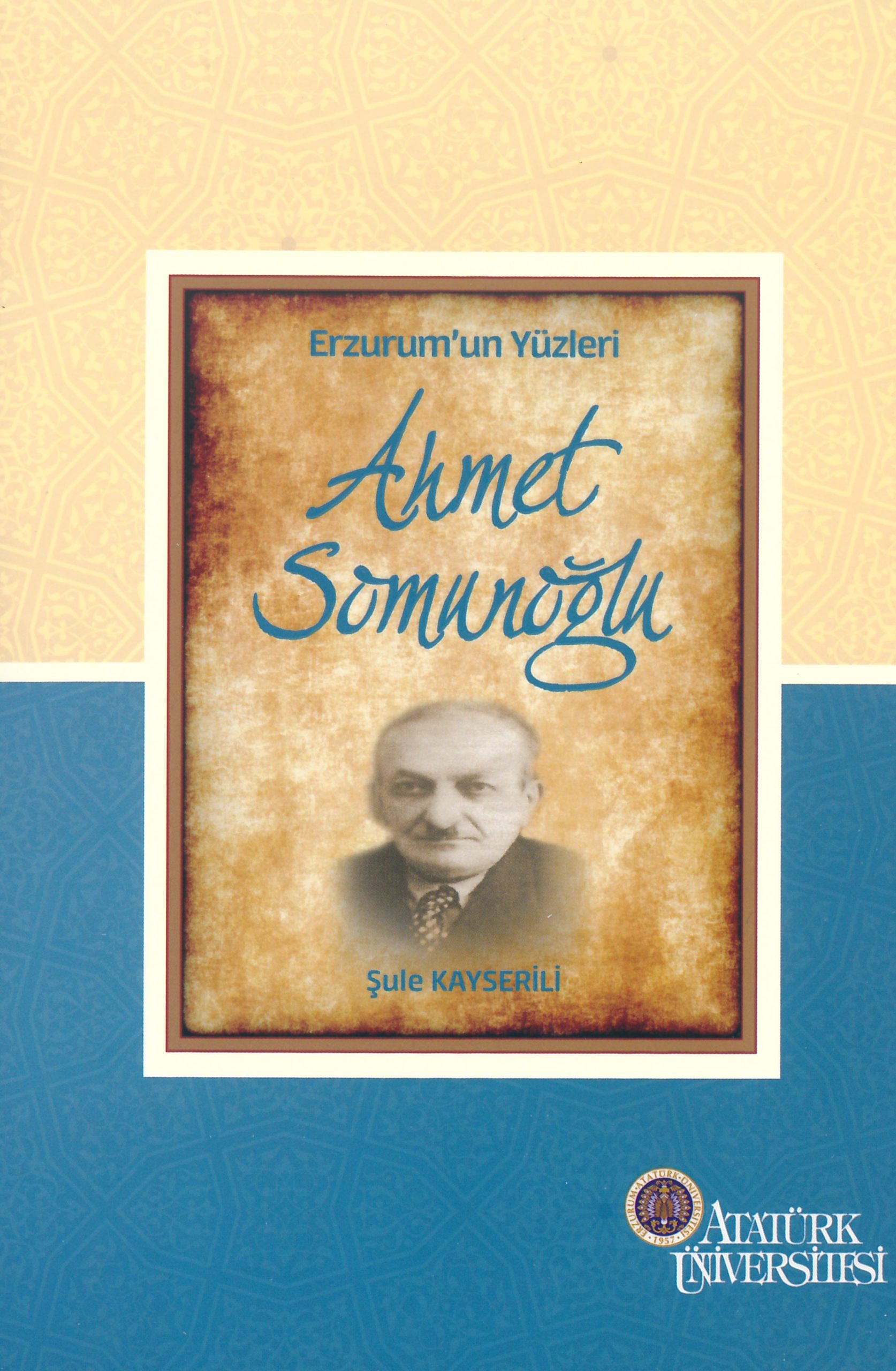 Erzurum’un Yüzleri (9) – Ahmet Somunoğlu