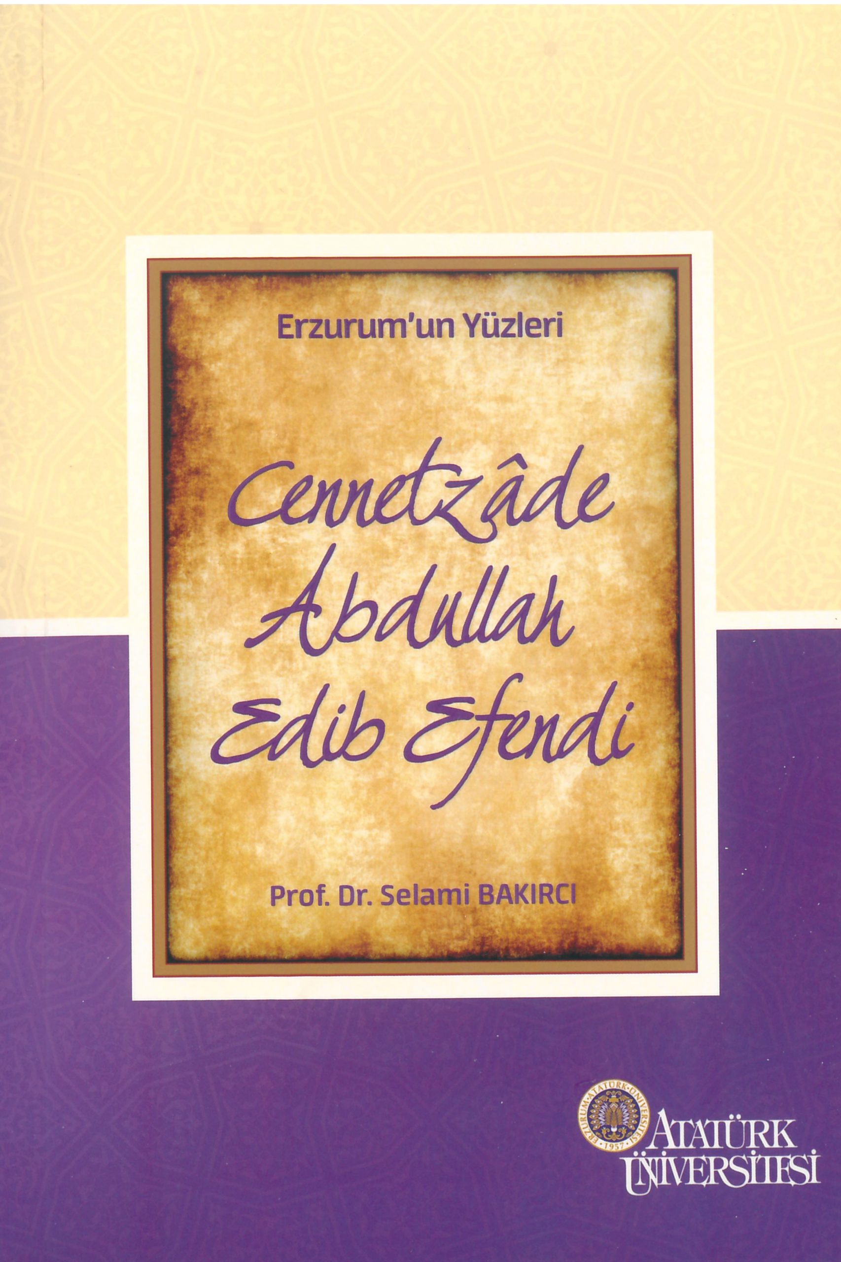 Erzurum’un Yüzleri (9s) (10) – Cennetzâde Abdullah Edib Efendi
