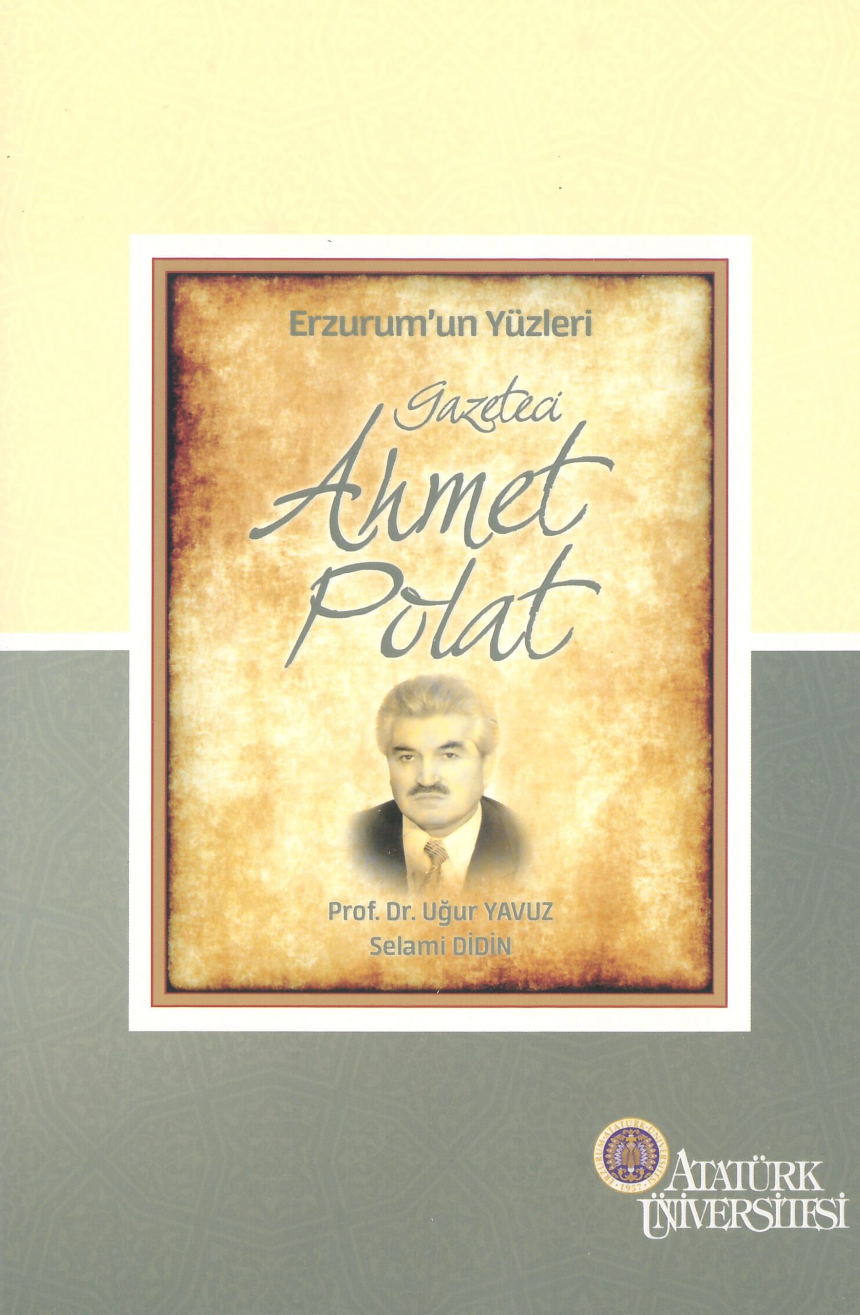 Erzurum’un Yüzleri (7) – Gazeteci Ahmet Polat