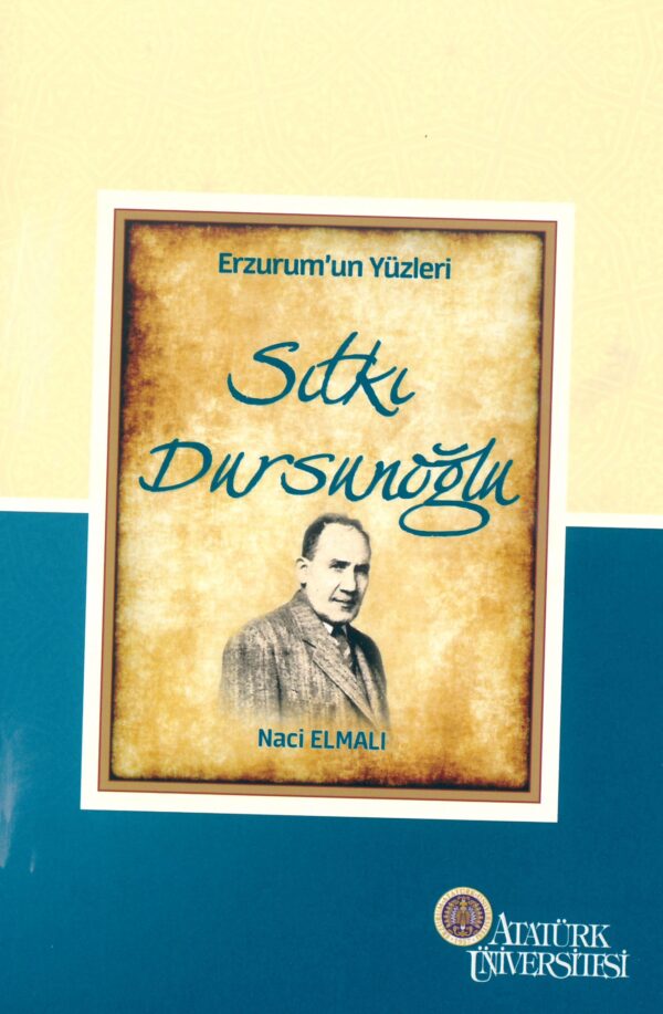 Erzurum'un Yüzleri (6) - Sıtkı Dursunoğlu
