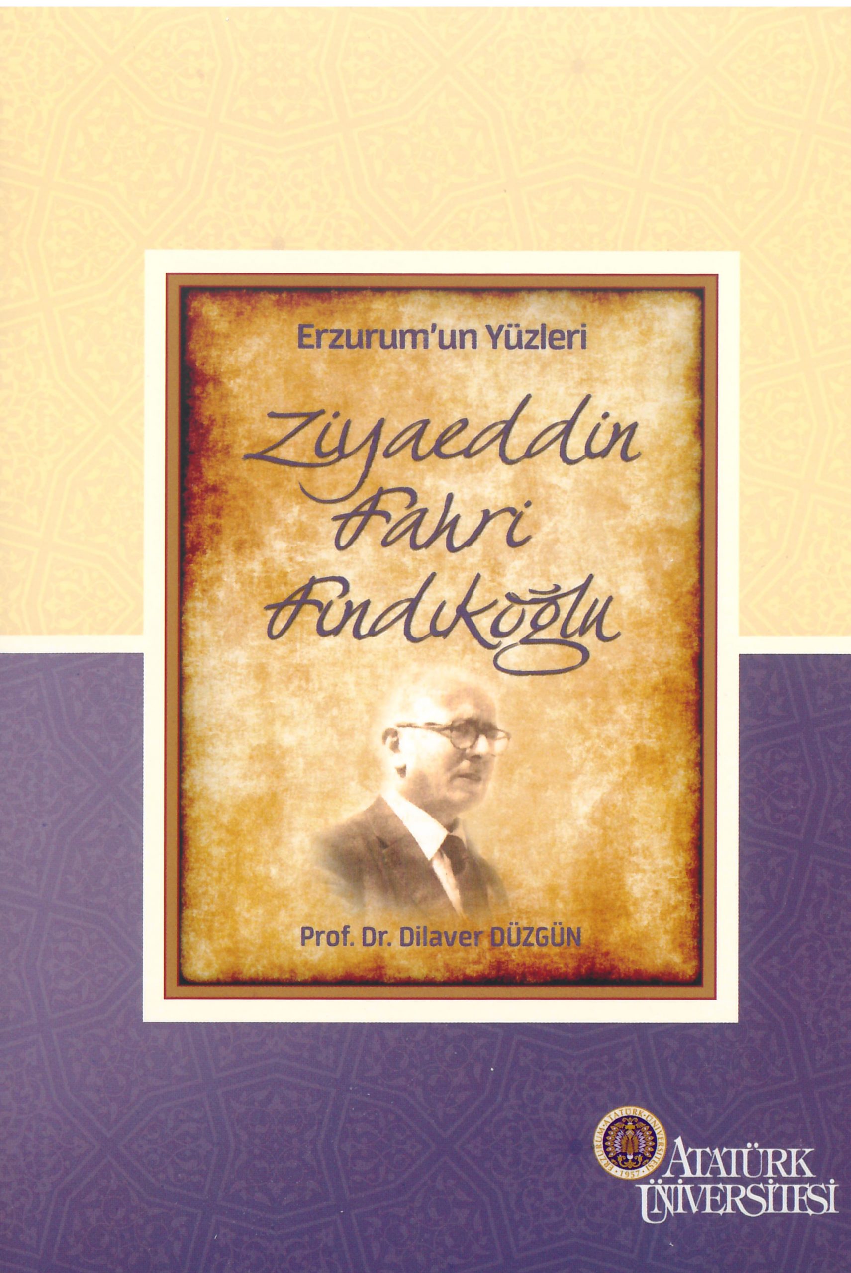 Erzurum’un Yüzleri (4) – Ziyaeddin Fahri Fındıkoğlu