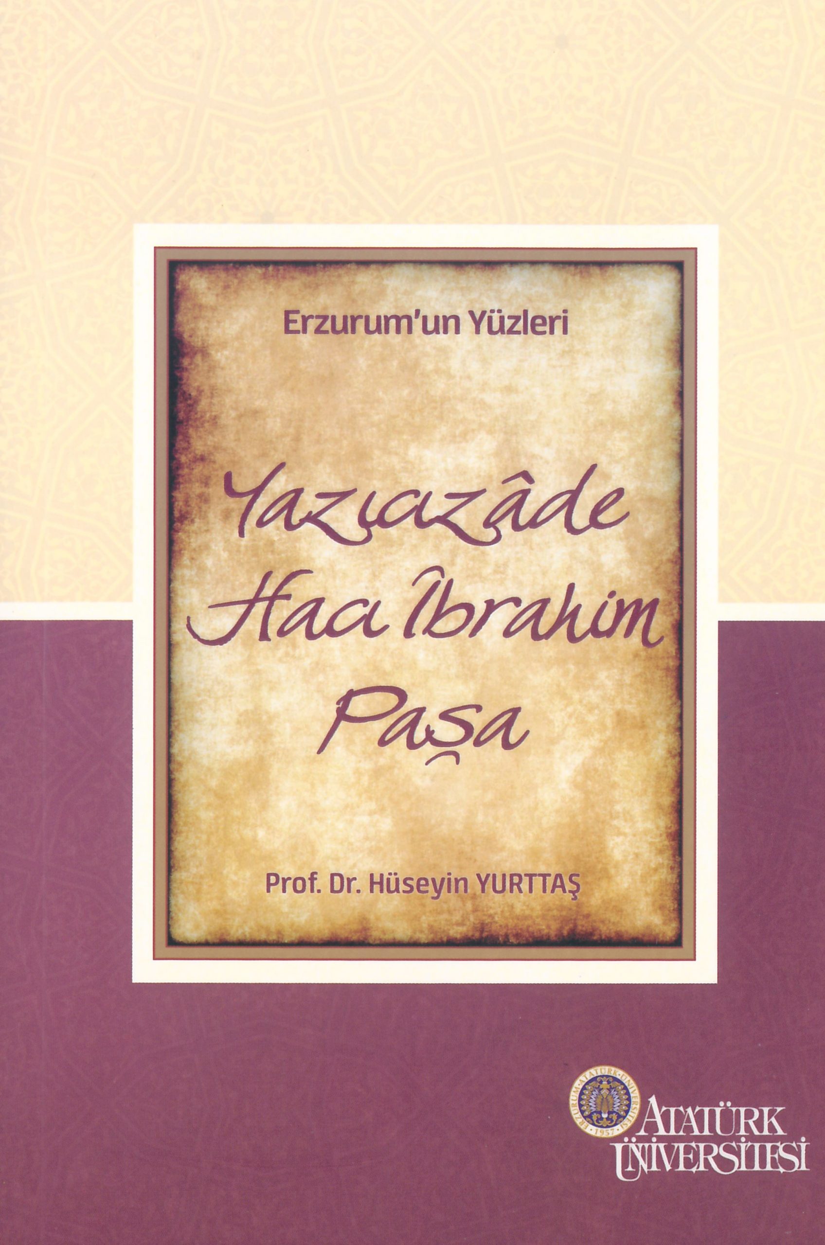 Erzurum’un Yüzleri (9s) (10) – Yazıcızâde Hacı İbrahim Paşa