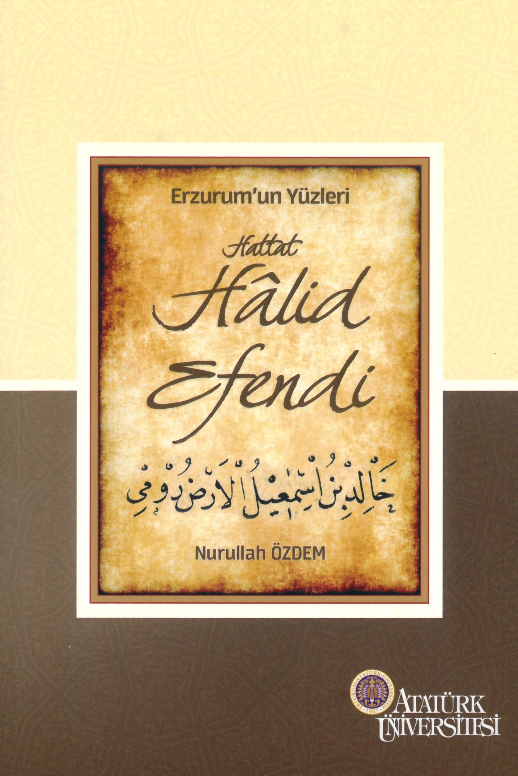 Erzurum’un Yüzleri (6) – Hattat Halîd Efendi