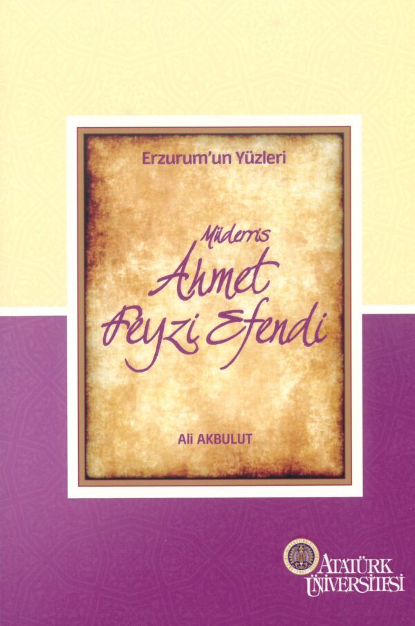 Erzurum'un Yüzleri (7) - Müderris Ahmet Feyzi Efendi