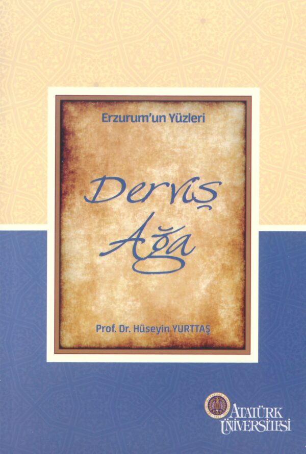 Erzurum'un Yüzleri (8) - Derviş Ağa