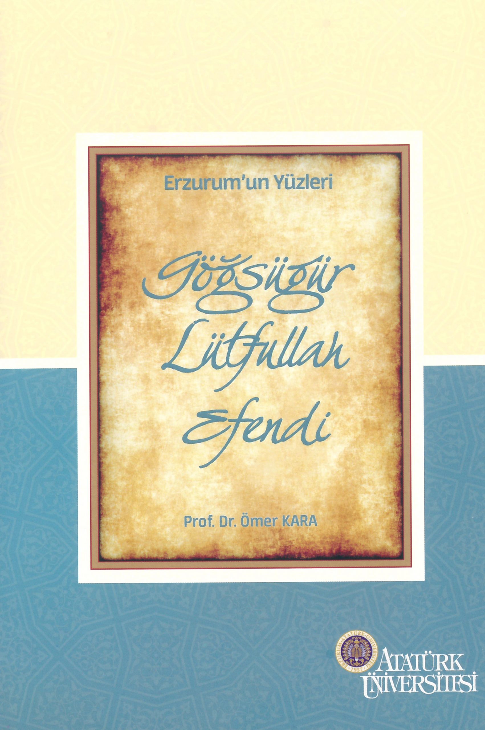 Erzurum’un Yüzleri (5) – Göğsügür Lütfullah Efendi