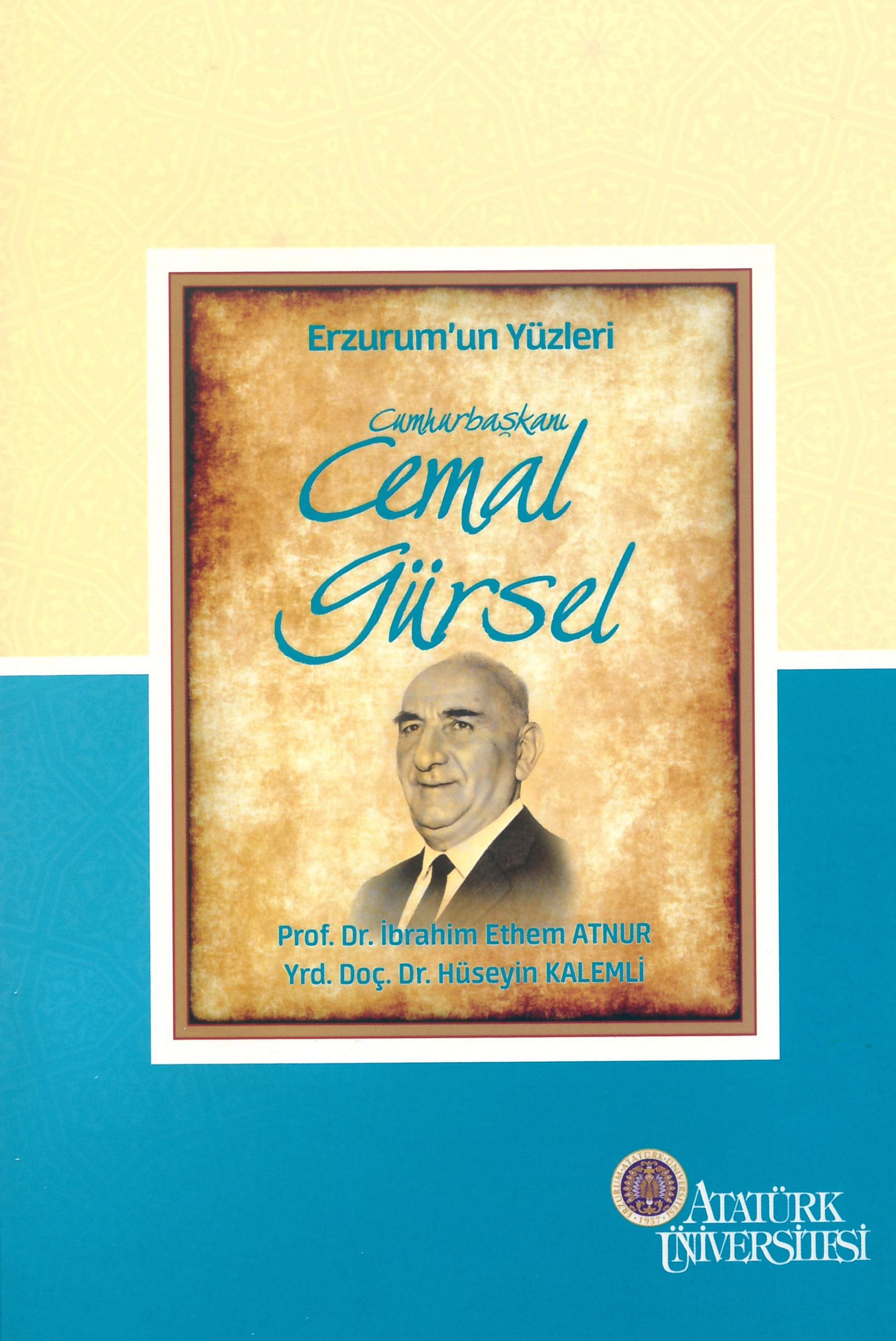 Erzurum’un Yüzleri (7) – Cumhurbaşkanı Cemal Gürsel