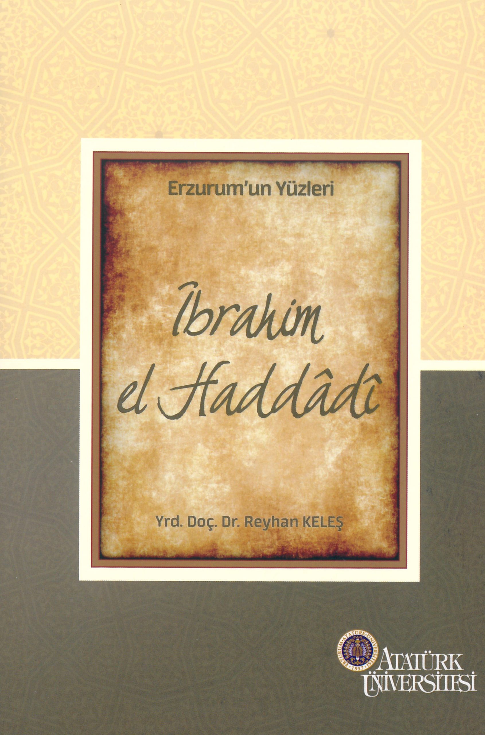 Erzurum’un Yüzleri (9) – İbrahim El Haddâdî
