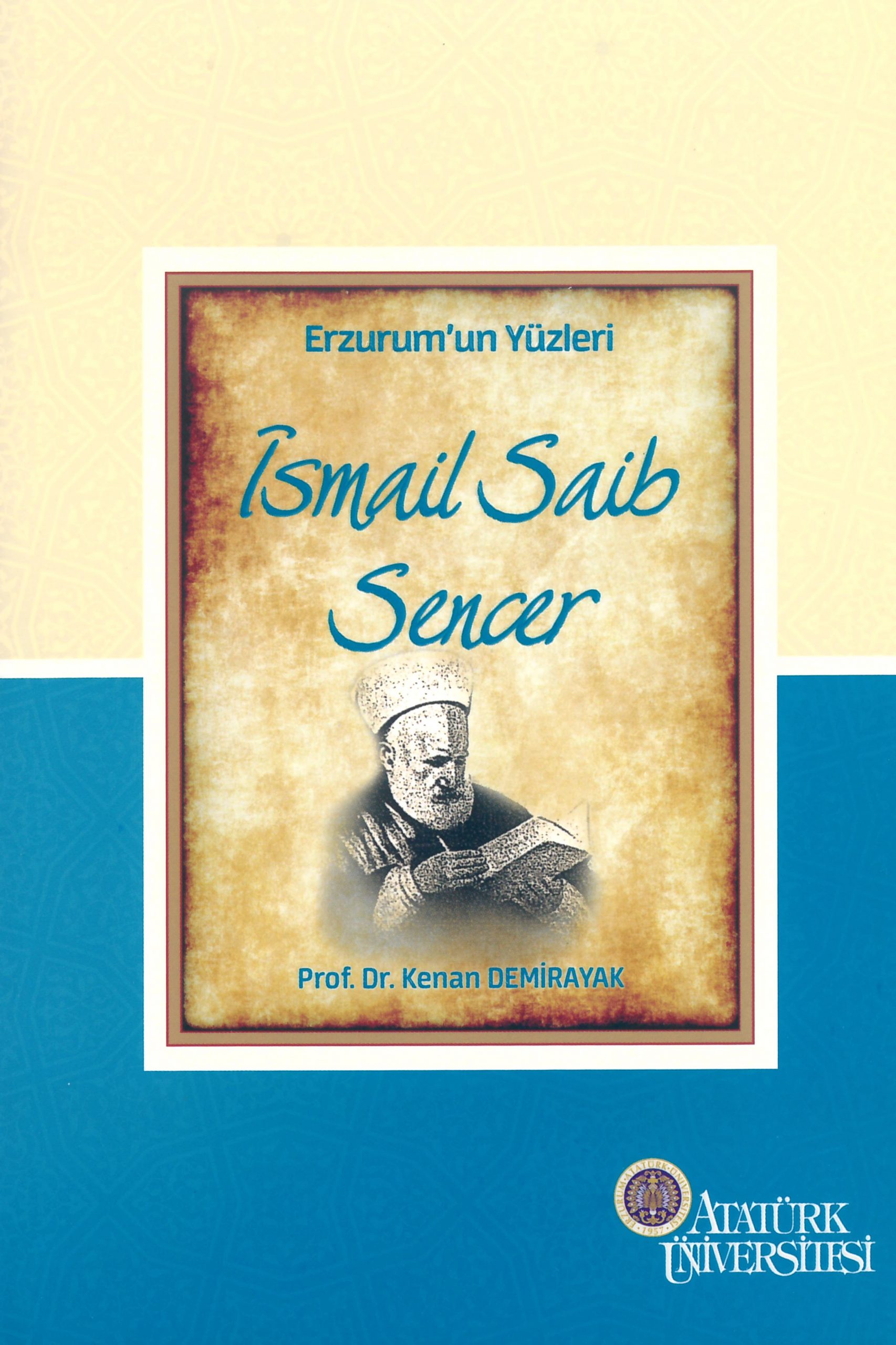 Erzurum’un Yüzleri (5) – İsmail Saib Sencer