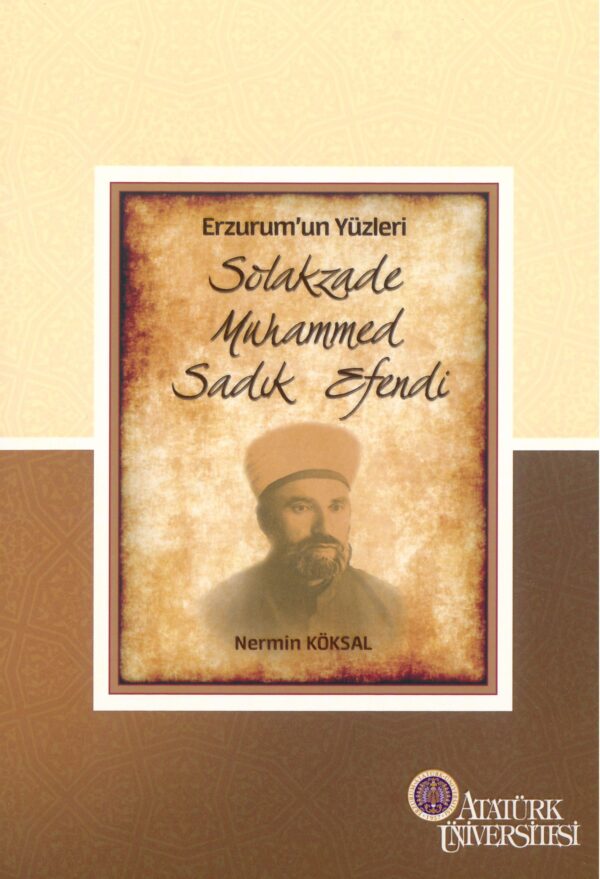 Erzurum'un Yüzleri (3) - Solakzade Muhammed Sadık Efendi