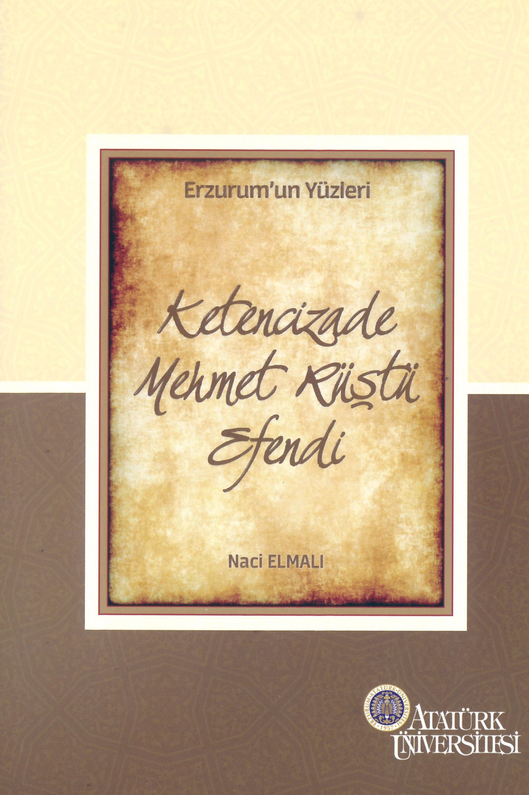 Erzurum’un Yüzleri (5) – Ketencizade Mehmet Rüştü Efendi