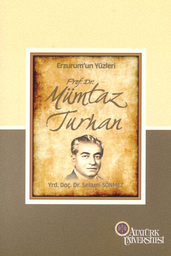 Erzurum'un Yüzleri (6) - Prof. Dr. Mümtaz Turhan