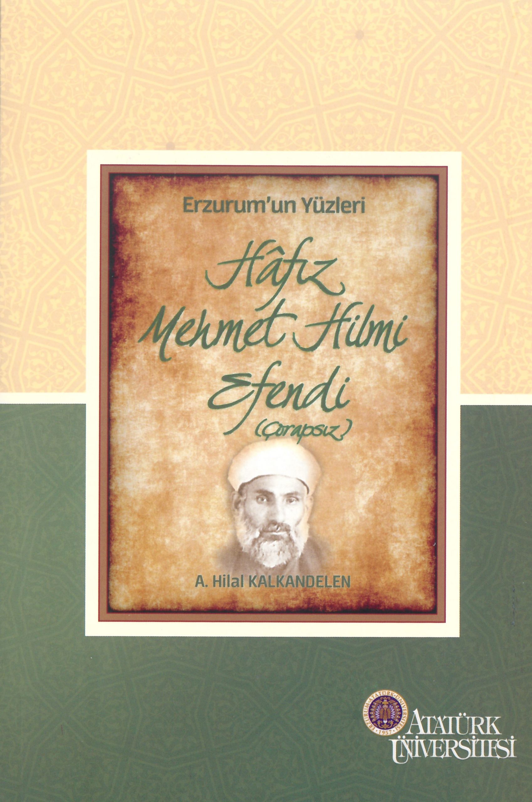 Erzurum’un Yüzleri (8) – Hâfız Mehmet Hilmi Efendi (Çorapsız)