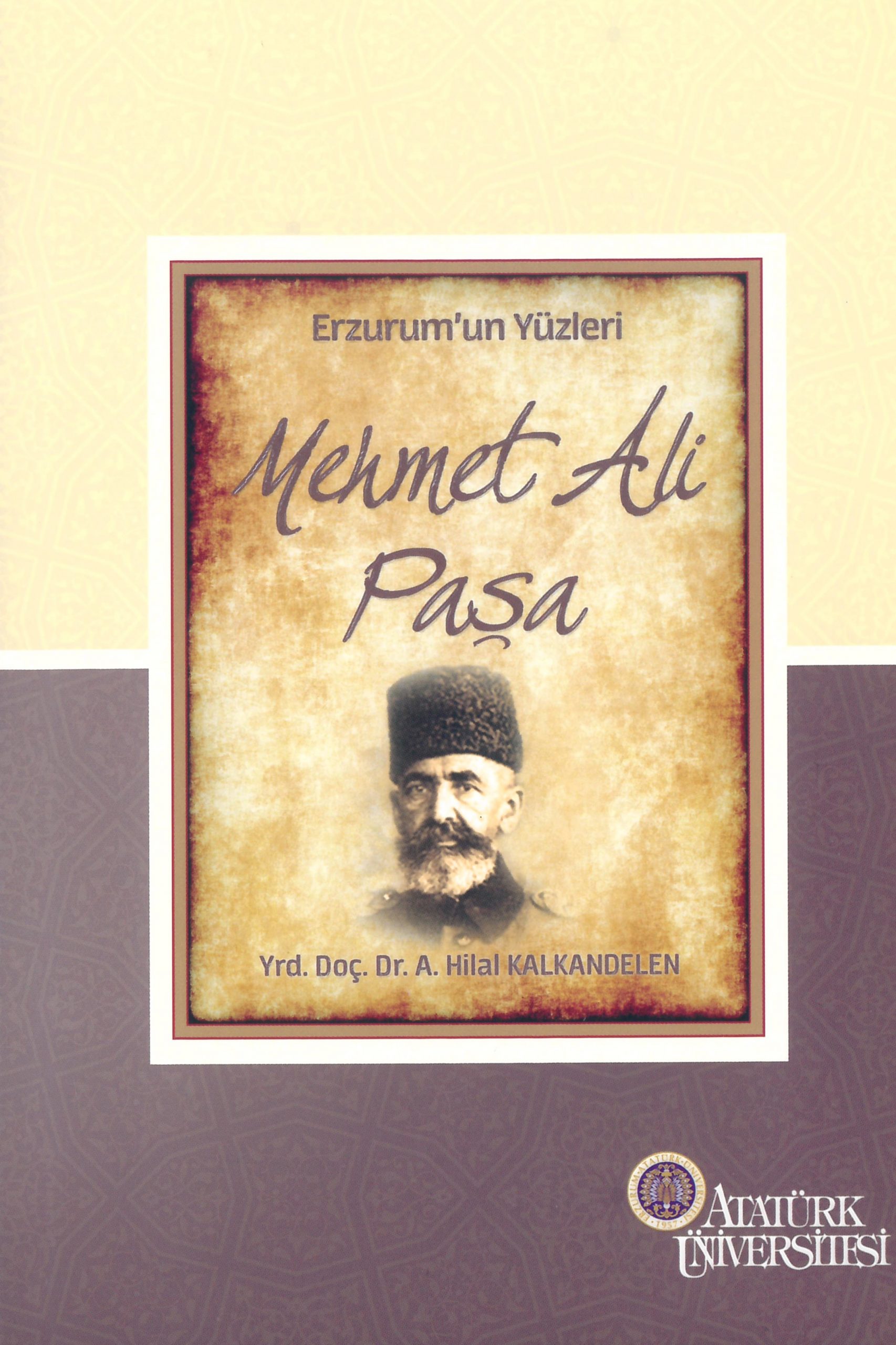 Erzurum’un Yüzleri (5) – Mehmet Ali Paşa