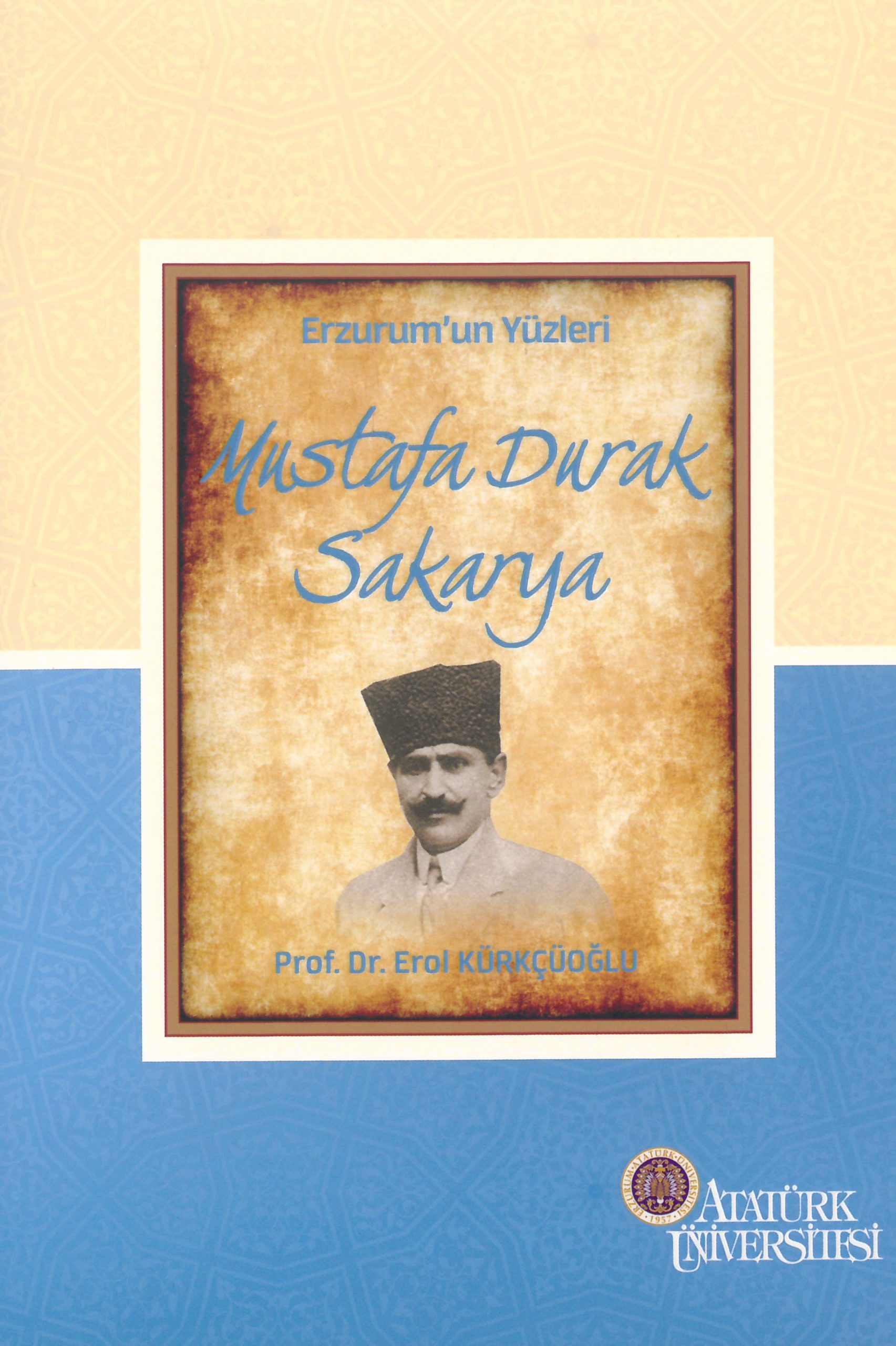 Erzurum’un Yüzleri (9s) (10) – Mustafa Durak Sakarya