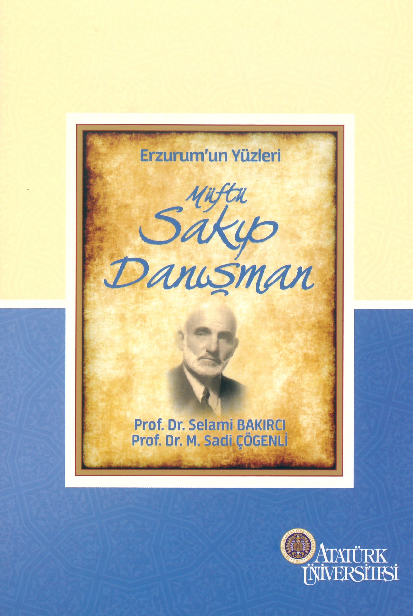 Erzurum’un Yüzleri (6) – Müftü Sakıp Danışman