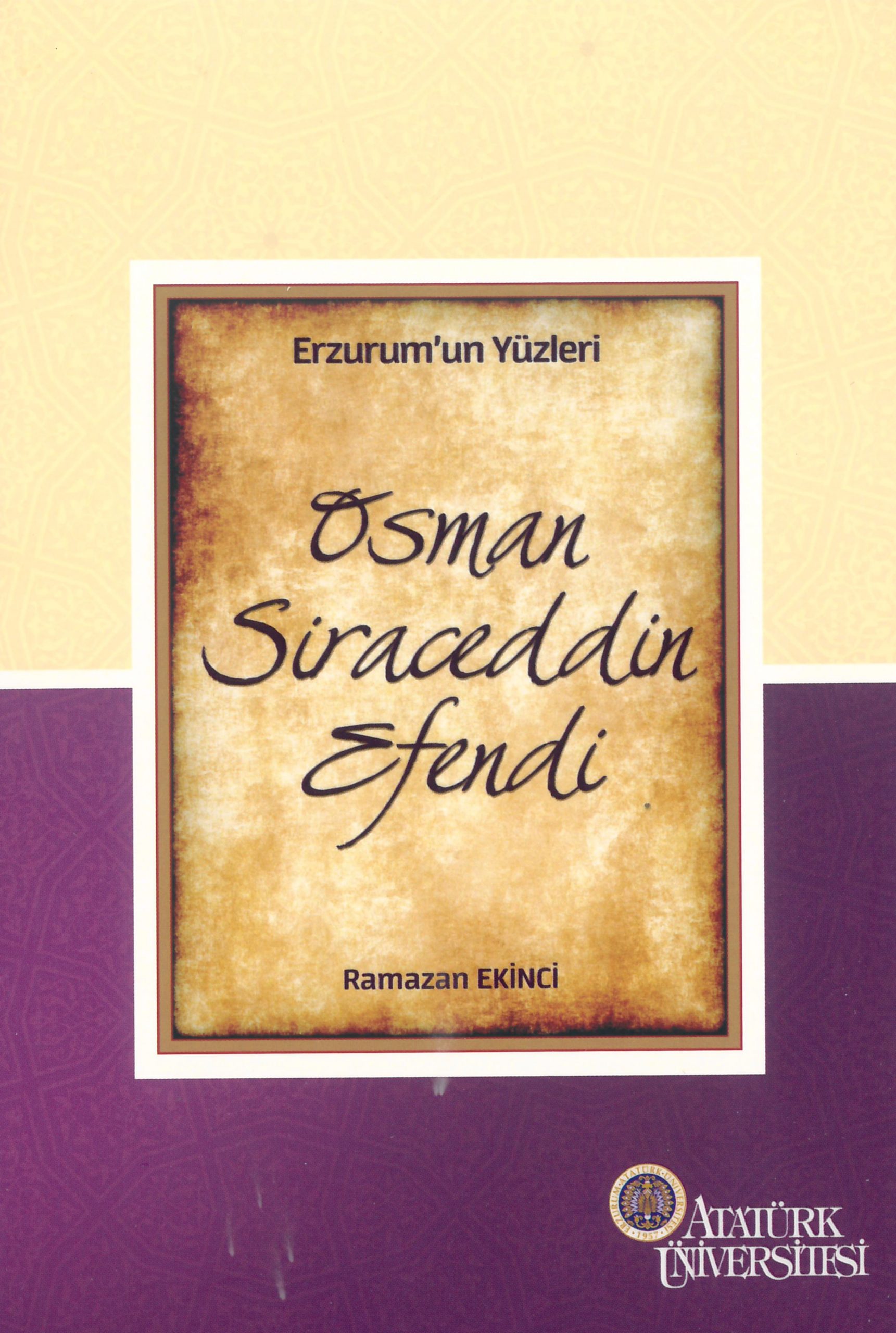 Erzurum’un Yüzleri (3) – Osman Siraceddin Efendi