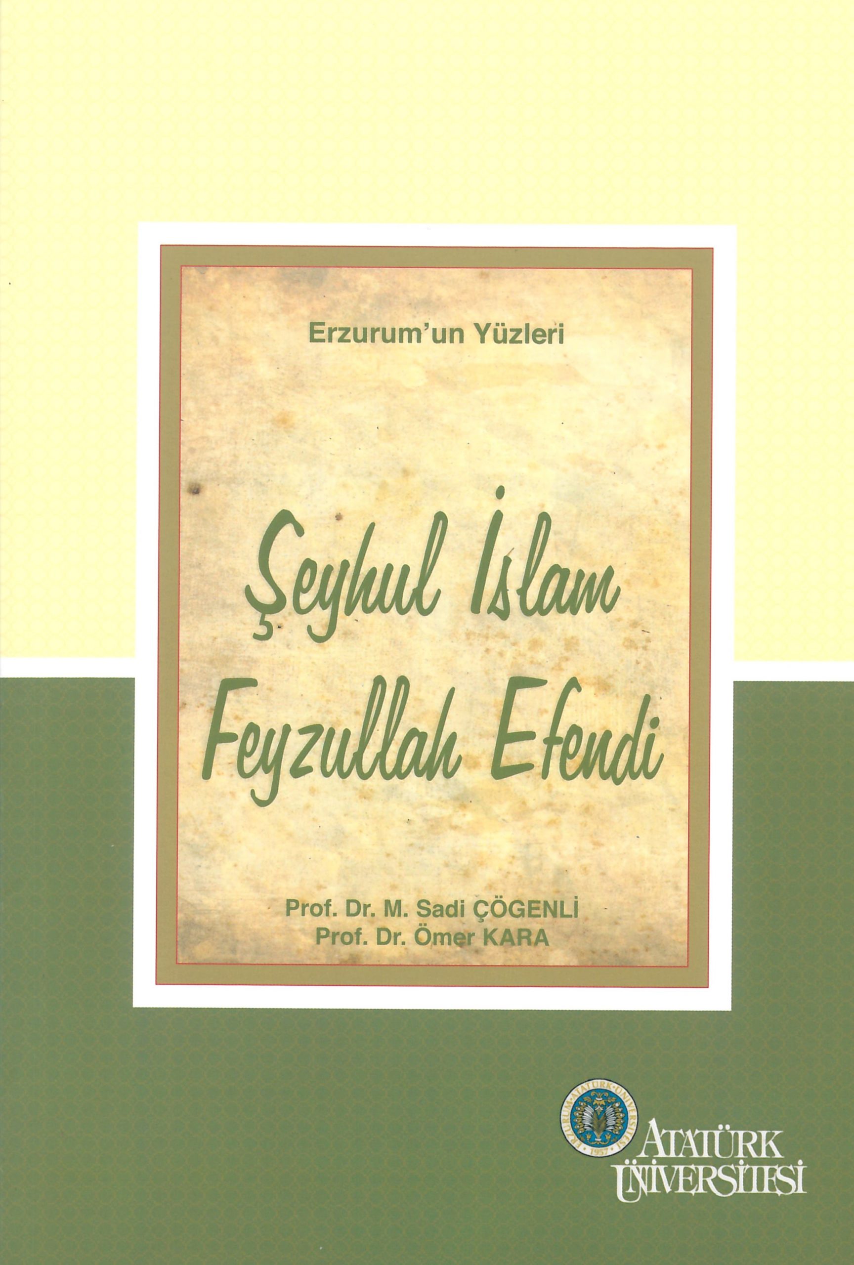 Erzurum’un Yüzleri (2) – Şeyhul İslam Feyzullah Efendi