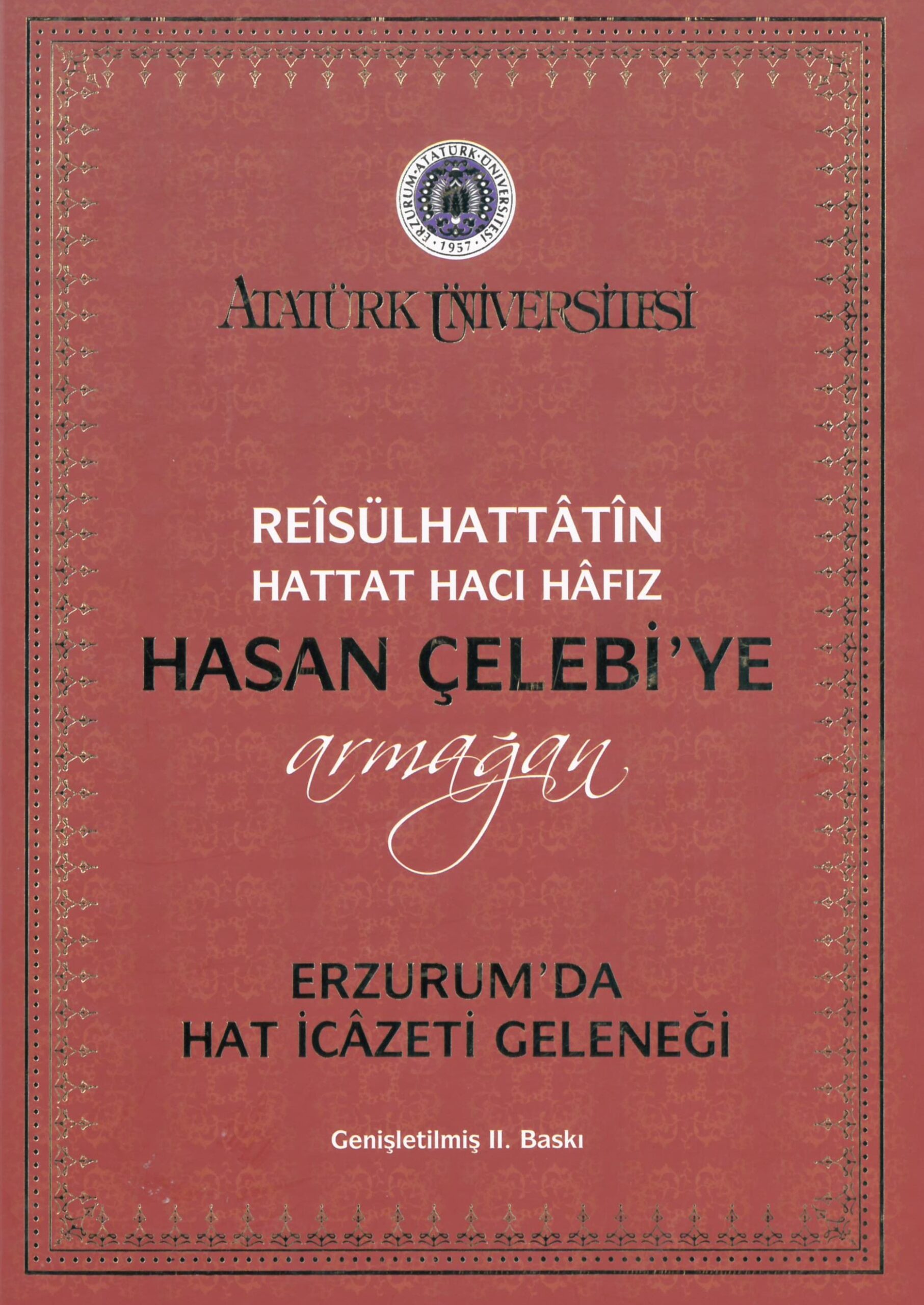 Reîsülhattâtîn Hattat Hacı Hâfız Hasan Çelebiye Armağan Erzurum’da Hat İcâzeti Geleneği