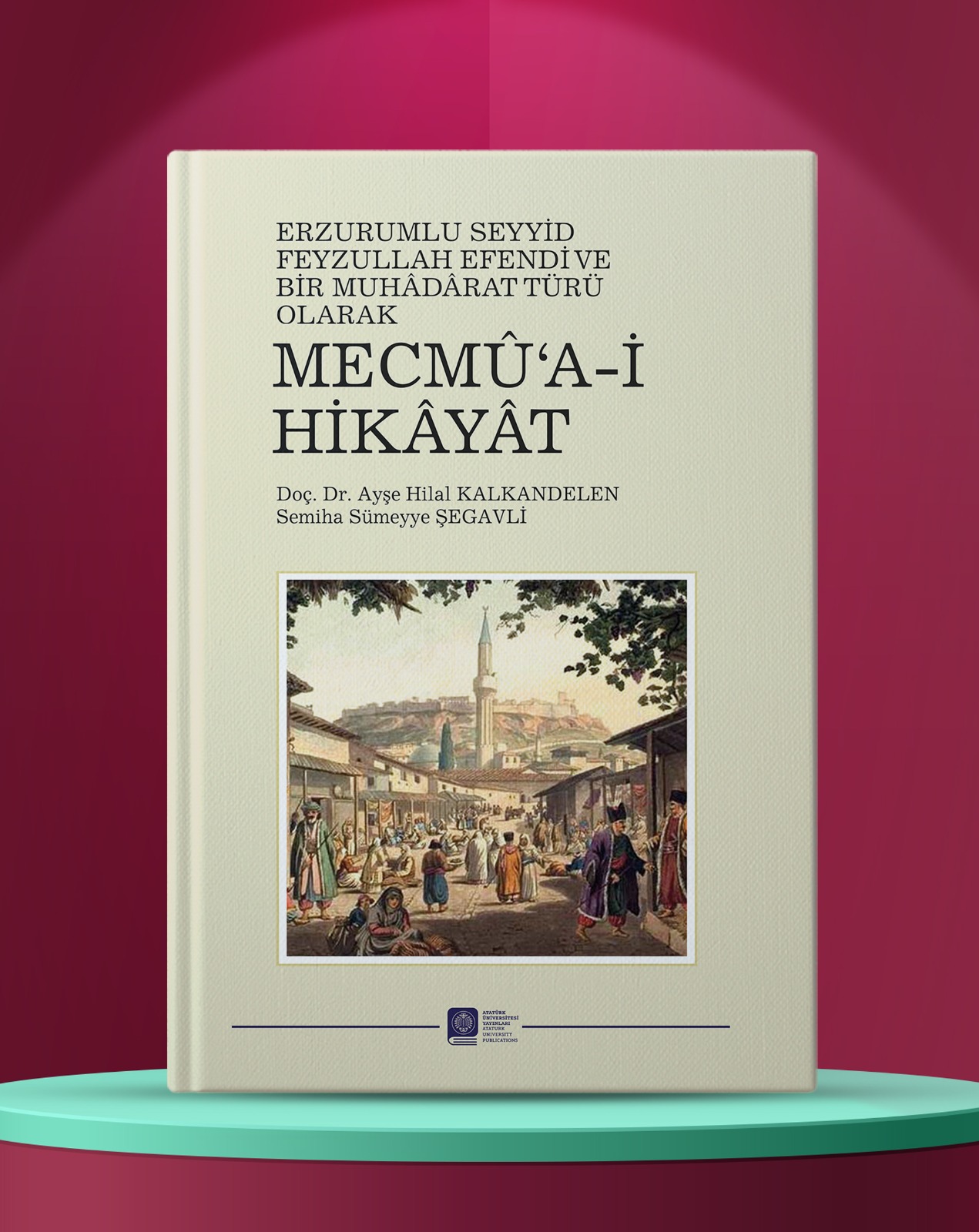 Erzurum’lu  Seyid Feyzullah  Efendi ve Bir Muhaddarat Türü Olarak  Mecmu’a-i Hikayat